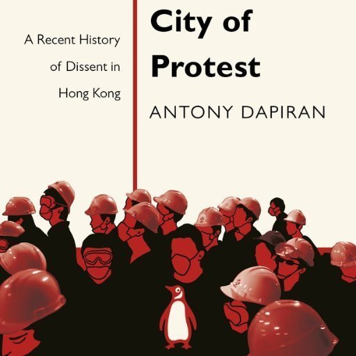 City of Protest – Podcast with Antony Dapiran